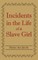 Incidents in the Life of a Slave Girl