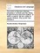 The Works of Monsieur Boileau Despreaux. in Three Volumes. Made English from the Last Paris Edition. to Which Is Prefix'd, His Life, Written to Joseph Addison, Esq; By Mr. Des-Maizeaux. Volume 2 of 3