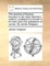 The Doctrine of Fluxions, Founded on Sir Isaac Newton's Method, Published by Himself in His Tract Upon the Quadrature of Curves. by James Hodgson, ...