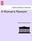 A Woman's Ransom.