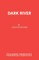 Dark River