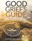 Good Grief's Guide to Healing