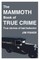 The Mammoth Book of True Crime