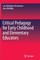 Critical Pedagogy for Early Childhood and Elementary Educators