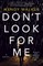 Don't Look for Me