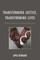 Transforming Justice, Transforming Lives