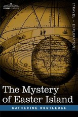The Mystery of Easter Island The Mystery of Easter Island