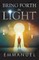 Bring Forth The Light
