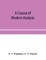 A course of modern analysis; an introduction to the general theory of infinite processes and of analytic functions; with an account of the principal transcendental functions