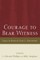 Courage to Bear Witness