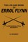 The Life and Work of Errol Flynn