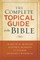 The Complete Topical Guide to the Bible