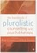 The Handbook of Pluralistic Counselling and Psychotherapy