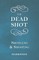 The Dead Shot - Shotguns and Shooting