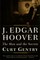 J. Edgar Hoover: The Man and the Secrets