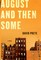 August and Then Some: A Novel