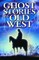 Ghost Stories of the Old West