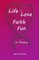 Life, Love, Faith, Fun In Poetry