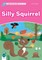 Silly Squirrel