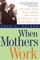 When Mothers Work PB