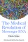 The Medical Revolution of Messenger RNA