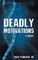 Deadly Motivations