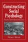 Constructing Social Psychology