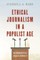 Ethical Journalism in a Populist Age