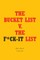 The Bucket List v. The F*ck-it List