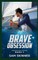 Brave Obsession