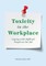 Toxicity in the Workplace
