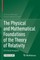 The Physical and Mathematical Foundations of the Theory of Relativity
