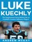 Luke Kuechly:  The Inspirational Story Behind One of Football's Greatest Defensive Players