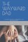 The Wayward Dad