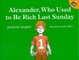 Alexander, Who Used to Be Rich Last Sunday