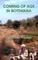 Coming of Age in Botswana