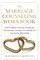 The Marriage Counseling Workbook