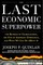 The Last Economic Superpower: The Retreat of Globalization, the End of American Dominance, and What We Can Do about It