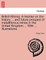 British Mining. A treatise on the history ... and future prospect of metalliferous mines in the United Kingdom ... With ... illustrations.