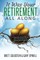 It was your RETIREMENT, All Along
