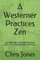 A Westerner Practices Zen