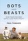 Bots and Beasts