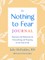 The Nothing to Fear Journal