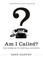 Am I Called?