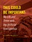This Could Be Important: My Life and Times With the Artificial Intelligentsia