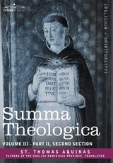 Summa Theologica, Volume 3 (Part II, Second Section) Summa Theologica, Volume 3 (Part II, Second Section)