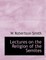 Lectures on the Religion of the Semites