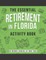The Essential Retirement in Florida Activity Book