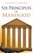 Six Principles of Manhood