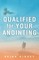 Qualified for Your Anointing